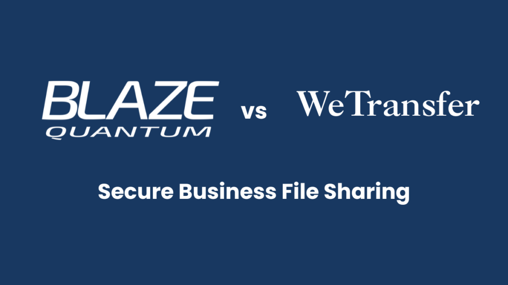 Secure Business File Sharing: WeTransfer vs BLAZE
